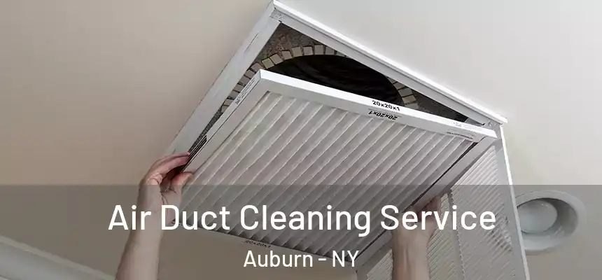 Air Duct Cleaning Service Auburn - NY