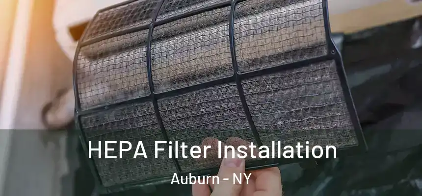  HEPA Filter Installation Auburn - NY