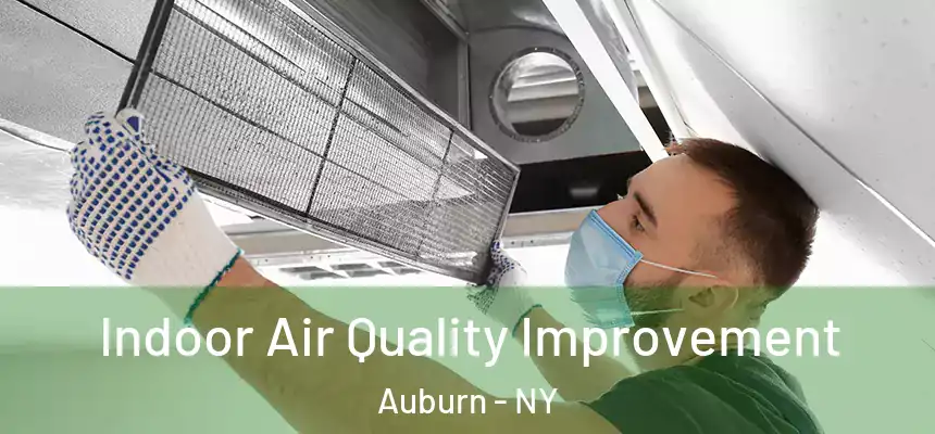 Indoor Air Quality Improvement Auburn - NY
